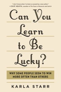 cover of the book Can you learn to be lucky?: why some people seem to win more often than others