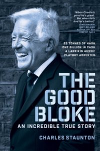 cover of the book The good bloke: an incredible true story