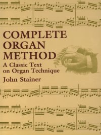 cover of the book Complete Organ Method. ; A Classic Text on Organ Technique