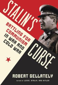 cover of the book Stalin's Curse: Battling for Communism in War and Cold War