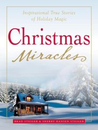 cover of the book Christmas Miracles: Inspirational True Stories of Holiday Magic