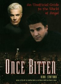 cover of the book Once Bitten: an Unofficial Guide to the World of Angel