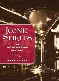 cover of the book Iconic Spirits An Intoxicating History