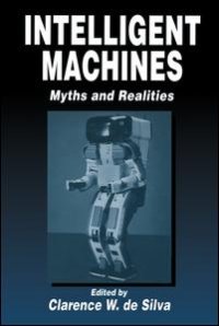 cover of the book Intelligent Machines: Myths and Realities