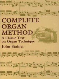 cover of the book Complete Organ Method. ; A Classic Text on Organ Technique