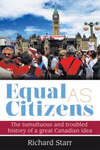 cover of the book Equal as citizens: the tumultuous and troubled history of a great Canadian idea