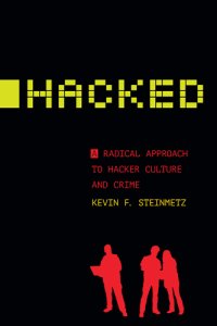 cover of the book Hacked: a radical approach to hacker culture and crime