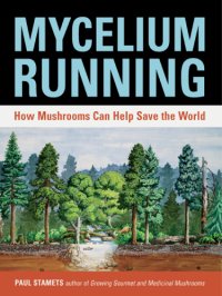 cover of the book Mycelium running: how mushrooms can help save the world