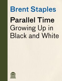 cover of the book Parallel time: growing up in Black and White