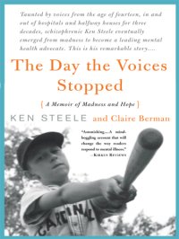 cover of the book The day the voices stopped: a memoir of madness and hope