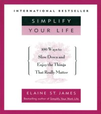 cover of the book Simplify your life: 100 ways to slow down and enjoy the things that really matter