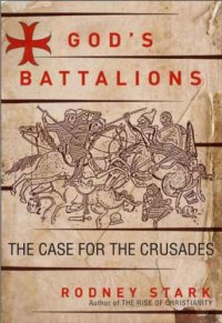 cover of the book God's Battalions: The Case for the Crusades