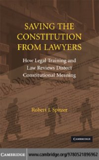 cover of the book Saving the Constitution from lawyers: how legal training and law reviews distort constitutional meaning