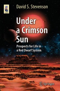 cover of the book Under a crimson sun: prospects for life in a red dwarf system