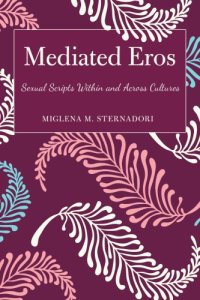 cover of the book Mediated eros: sexual scripts within and across cultures