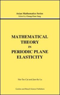 cover of the book Mathematical Theory in Periodic Plane Elasticity