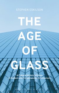 cover of the book The age of glass: a cultural history of glass in modern and contemporary architecture