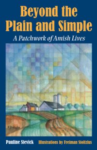 cover of the book Beyond the plain and simple a patchwork of Amish lives