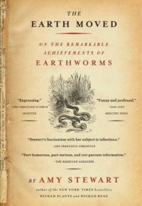 cover of the book The earth moved: on the remarkable achievements of earthworms