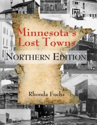 cover of the book Minnesota's Lost Towns