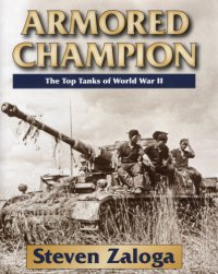 cover of the book Armored champion: the top tanks of World War II