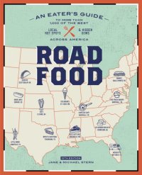 cover of the book Roadfood, 10th edition: an eater's guide to more than 1,000 of the best local hot spots and hidden gems across America