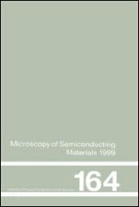 cover of the book Microscopy of Semiconducting Materials: 1999 Proceedings of the Institute of Physics Conference held 22-25 March 1999, University of Oxford, UK