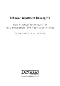 cover of the book Behavior Adjustment Training 2.0: New Practical Techniques for Fear, Frustration, and Aggression