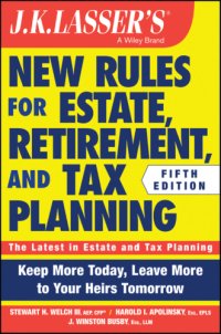 cover of the book J.K. Lasser's new rules for estate, retirement, and tax planning: keep more today, leave more to your heirs tomorrow