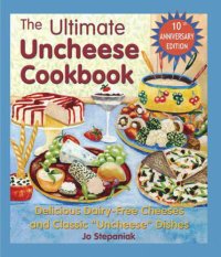 cover of the book The Ultimate Uncheese Cookbook