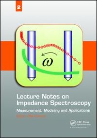 cover of the book Lecture Notes on Impedance Spectroscopy: Measurement, Modeling and Applications, Volume 2