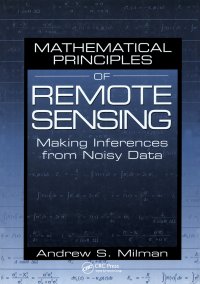 cover of the book Mathematical Principles of Remote Sensing: Making Inferences from Noisy Data