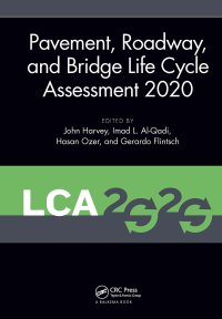 cover of the book Pavement, Roadway, and Bridge Life Cycle Assessment 2020: Proceedings of the International Symposium on Pavement. Roadway, and Bridge Life Cycle Assessment 2020 (LCA 2020, Sacramento, CA, 3-6 June 2020)