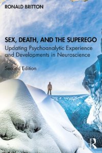 cover of the book Sex, Death, and the Superego: Updating Psychoanalytic Experience and Developments in Neuroscience