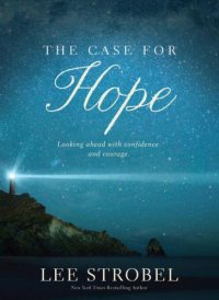 cover of the book The Case for Hope: Looking Ahead With Confidence and Courage