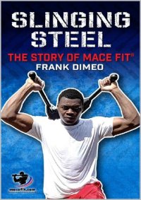 cover of the book Slinging Steel: The Story Of Mace Fit®