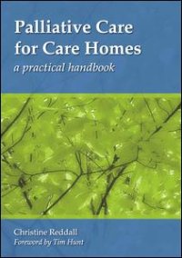 cover of the book Palliative Care for Care Homes: A Practical Handbook