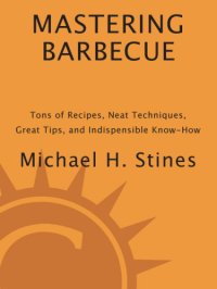 cover of the book Mastering barbecue: tons of recipes, neat techniques, great tips and indispensable know how