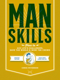 cover of the book Manskills: How to Ace Life's Challenges, Save the World, and Wow the Crowd