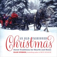 cover of the book An old-fashioned Christmas: sweet traditions for hearth and home