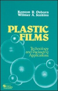 cover of the book Plastic Films: Technology and Packaging Applications