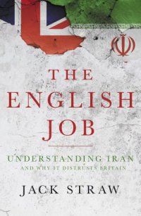 cover of the book The English job: understanding Iran - and why it distrusts Britain