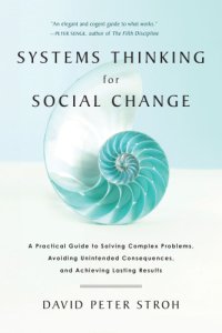 cover of the book Systems thinking for social change: a practical guide to solving complex problems, avoiding unintended consequences, and achieving lasting results