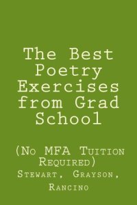 cover of the book The Best Poetry Exercises from Grad School: (No MFA Tuition Required)