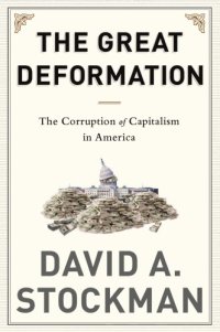 cover of the book The great deformation: the corruption of capitalism in America