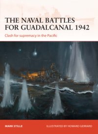 cover of the book The naval battles for Guadalcanal 1942: Clash for supremacy in the Pacific