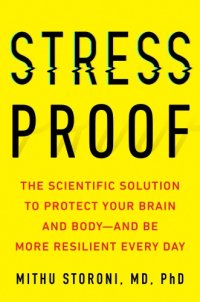 cover of the book STRESS-PROOF: the scientific solution to protect your brain and body--and be more resilient... every day