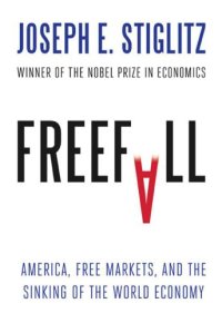 cover of the book Freefall: America, free markets, and the sinking of the world economy