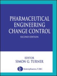 cover of the book Pharmaceutical Engineering Change Control