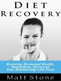 cover of the book Diet Recovery: Restoring Hormonal Health, Metabolism, Mood and Your Relationship with Food